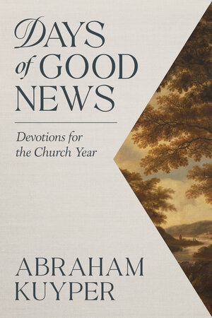 Days of Good News: Devotions for the Church Year