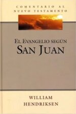 Comentario al Nuevo Testamento: El Evangelio según San Juan