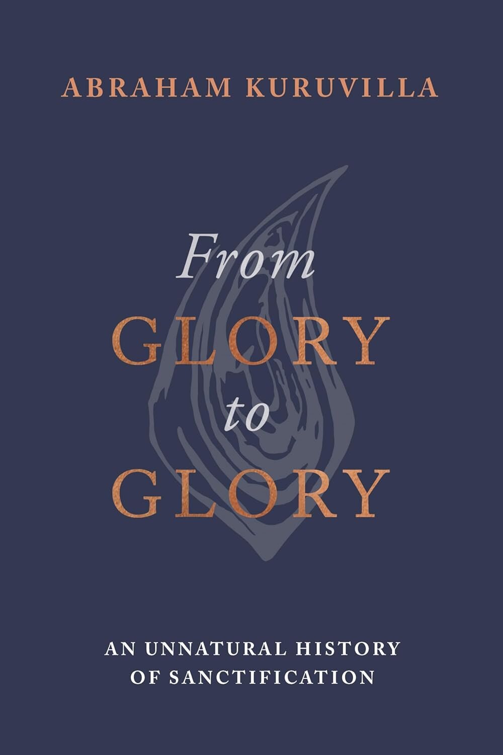From Glory to Glory: An Unnatural History of Sanctification