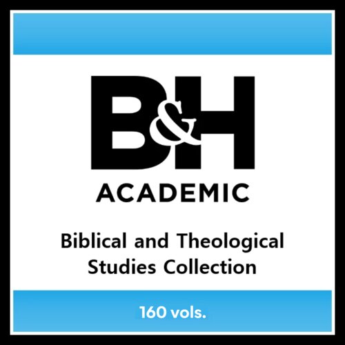 B&H Academic Biblical and Theological Studies Collection (160 vols.)