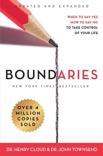 Boundaries Updated and Expanded Edition: When to Say Yes, How to Say No To Take Control of Your Life
