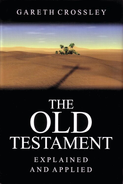 The Old Testament:  Explained and Applied