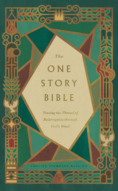 The One Story Bible: Tracing the Thread of Redemption through God’s Word