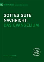 Gottes gute Nachricht: Das Evangelium (Gesunde Gemeinden)