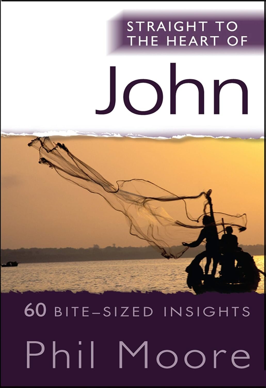 Straight to the Heart of John: 60 bite-sized insights (The Straight to the Heart Series)