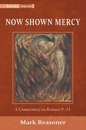 Now Shown Mercy: A Commentary on Romans 9-11 (Lectio Sacra)