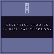 Essential Studies in Biblical Theology | ESBT (9 vols.)