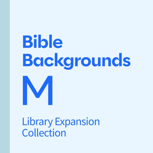Bible Backgrounds Library Expansion, M