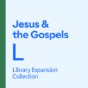 Jesus & the Gospels Library Expansion, L