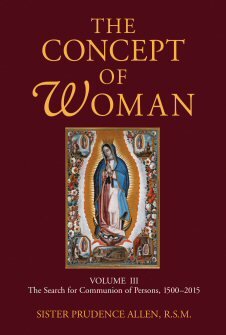The Concept of Woman, volume III: The Search for Communion of Persons 1500-2015