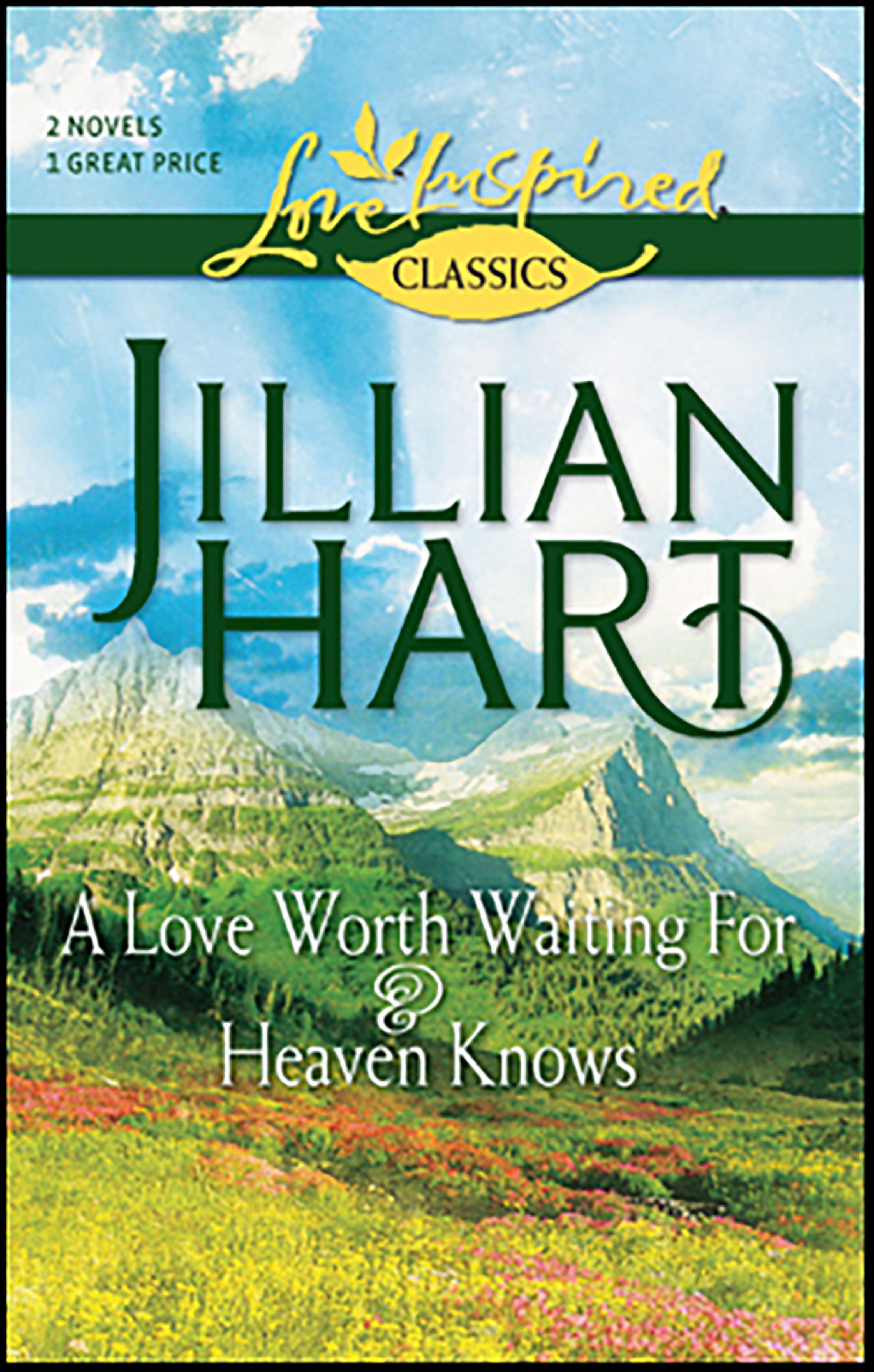 A Love Worth Waiting For and Heaven Knows