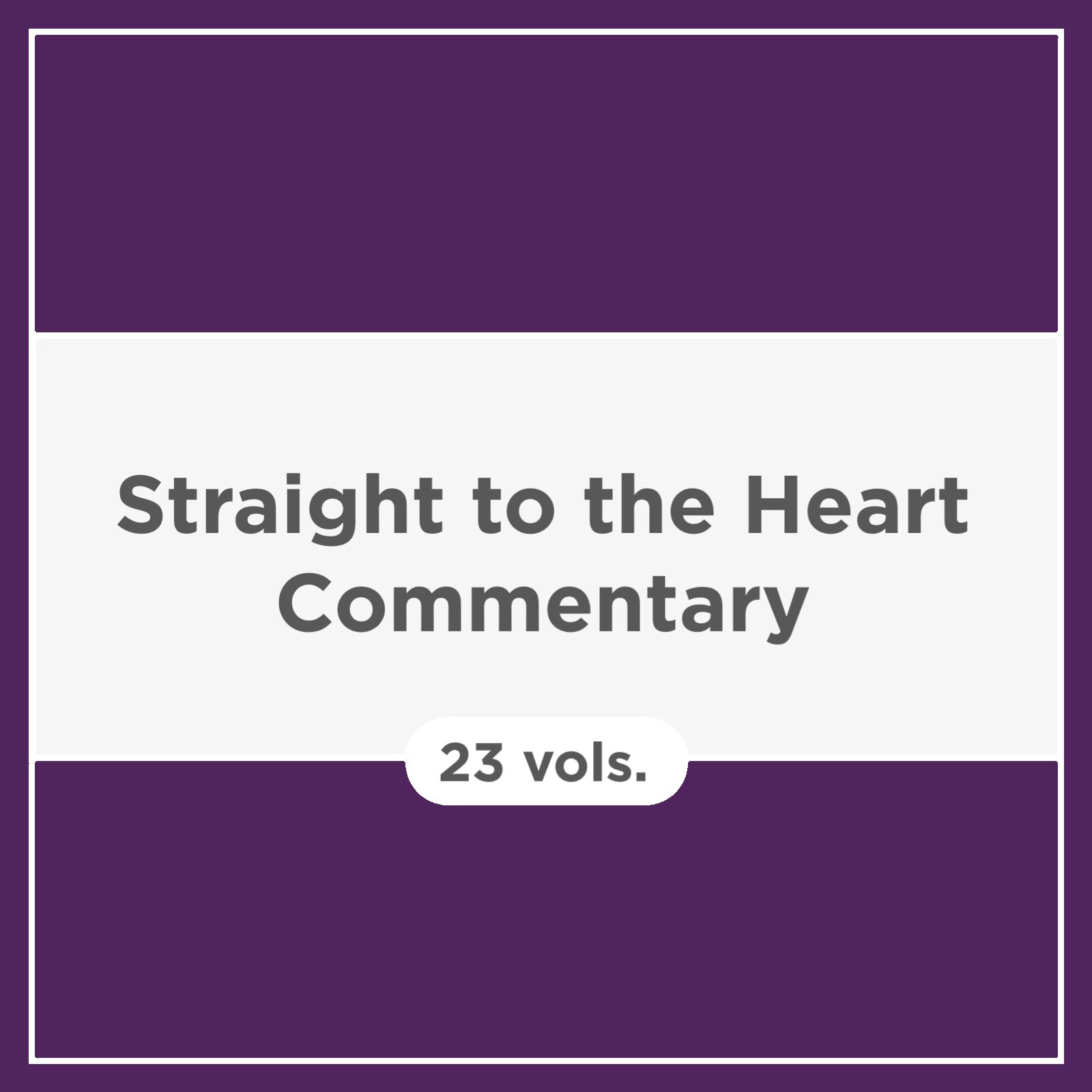 Straight to the Heart Commentary (23 vols.)