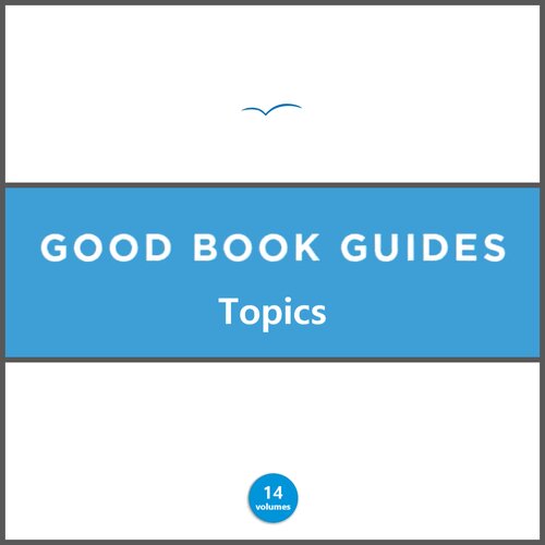 Good Book Guides: Topics (14 vols.)