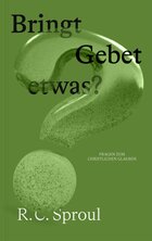 Bringt Gebet etwas? (Fragen zum christlichen Glauben)
