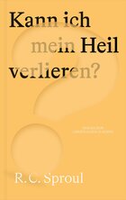 Kann ich mein Heil verlieren? (Fragen zum christlichen Glauben)