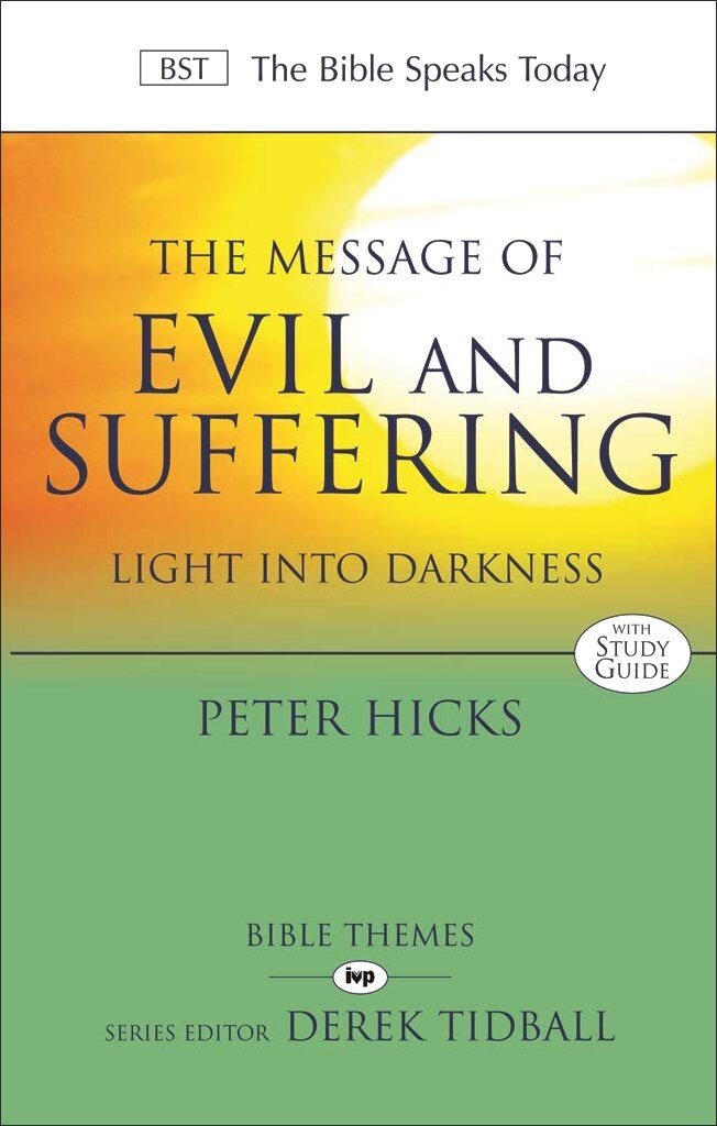 The Message of Evil and Suffering: Light into Darkness (The Bible Speaks Today Themes)