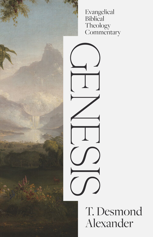 Genesis: Evangelical Biblical Theology Commentary (EBTC)