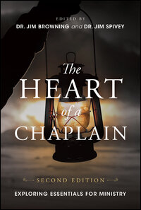 The Heart of a Chaplain: Exploring Essentials for Ministry (2nd ed.)
