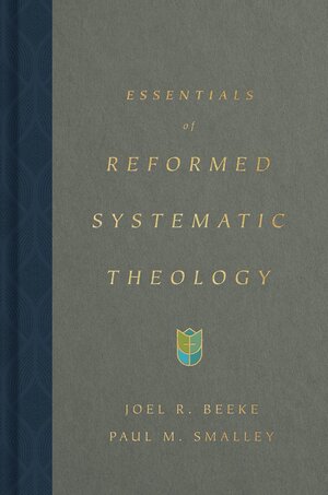 Essentials Of Reformed Systematic Theology