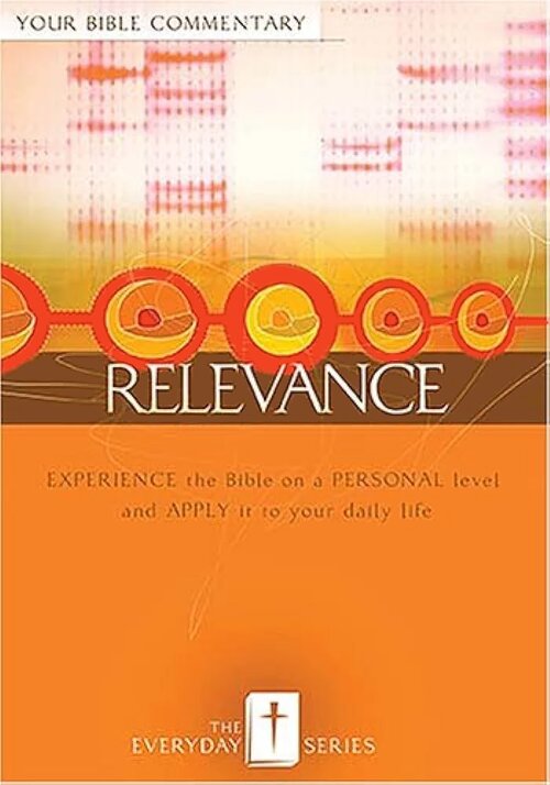 Everyday Relevance: Your Bible Commentary (The Everyday Series)