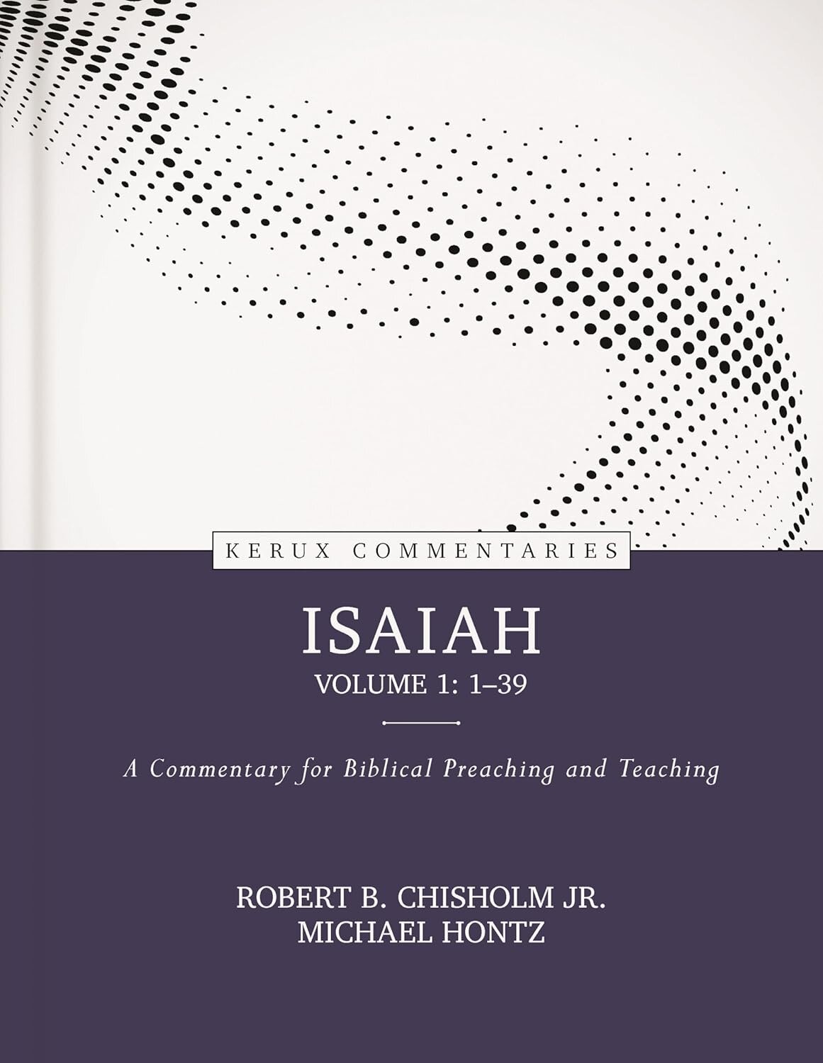 Isaiah, vol. 1: A Commentary for Biblical Preaching and Teaching (Kerux Commentaries | KC)