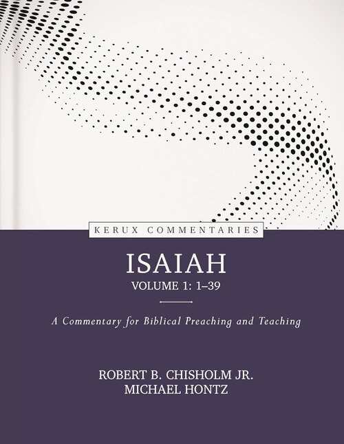 Isaiah, vol. 1: A Commentary for Biblical Preaching and Teaching (Kerux Commentaries | KC)
