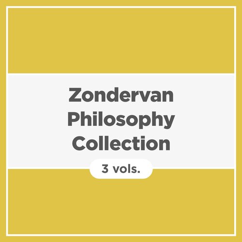 Zondervan Philosophy Collection (3 vols.)