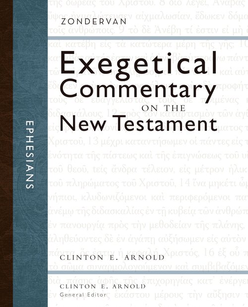 Ephesians (Zondervan Exegetical Commentary on the New Testament | ZECNT)