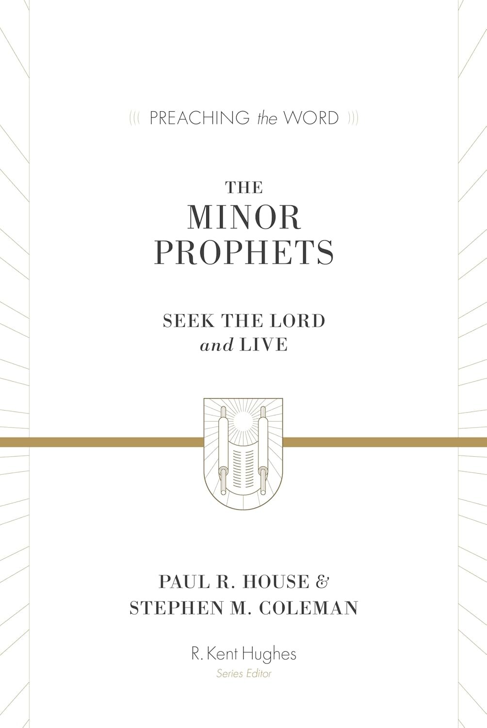 The Minor Prophets: Seek the Lord and Live (Preaching the Word | PtW)