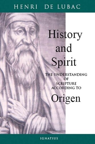 History and Spirit: The Understanding of Scripture According to Origen