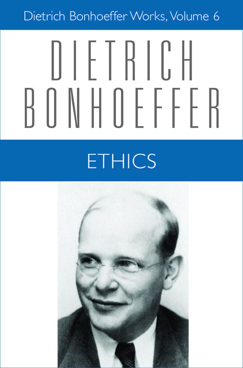 Dietrich Bonhoeffer Works, vol. 6: Ethics