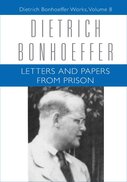 Dietrich Bonhoeffer Works, vol. 8: Letters and Papers from Prison