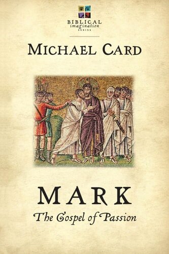 Mark: The Gospel of Passion (Biblical Imagination Series | BIS)