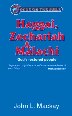 Haggai, Zechariah, and Malachi: God's Restored People (Focus on the Bible | FB)