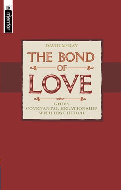 The Bond of Love: God’s Covenantal Relationship with the Church