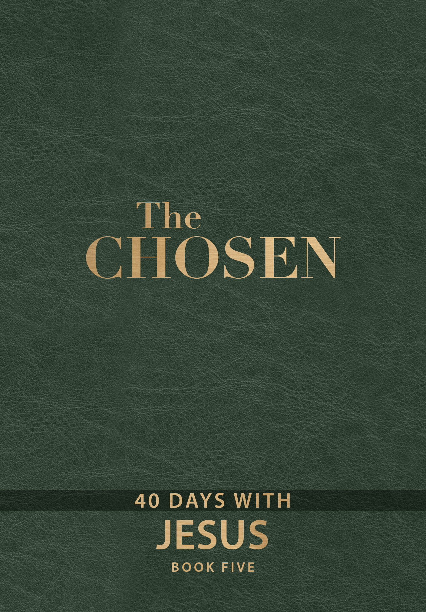 The Chosen Book Five: 40 Days with Jesus