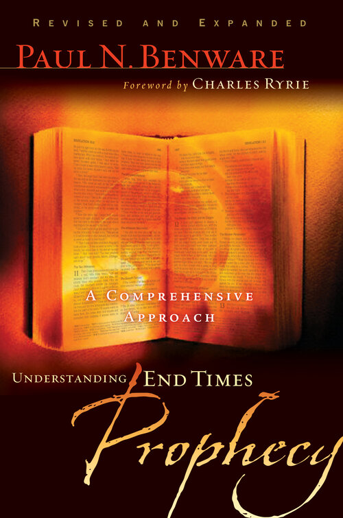 Understanding End Times Prophecy: A Comprehensive Approach,  rev. ed.
