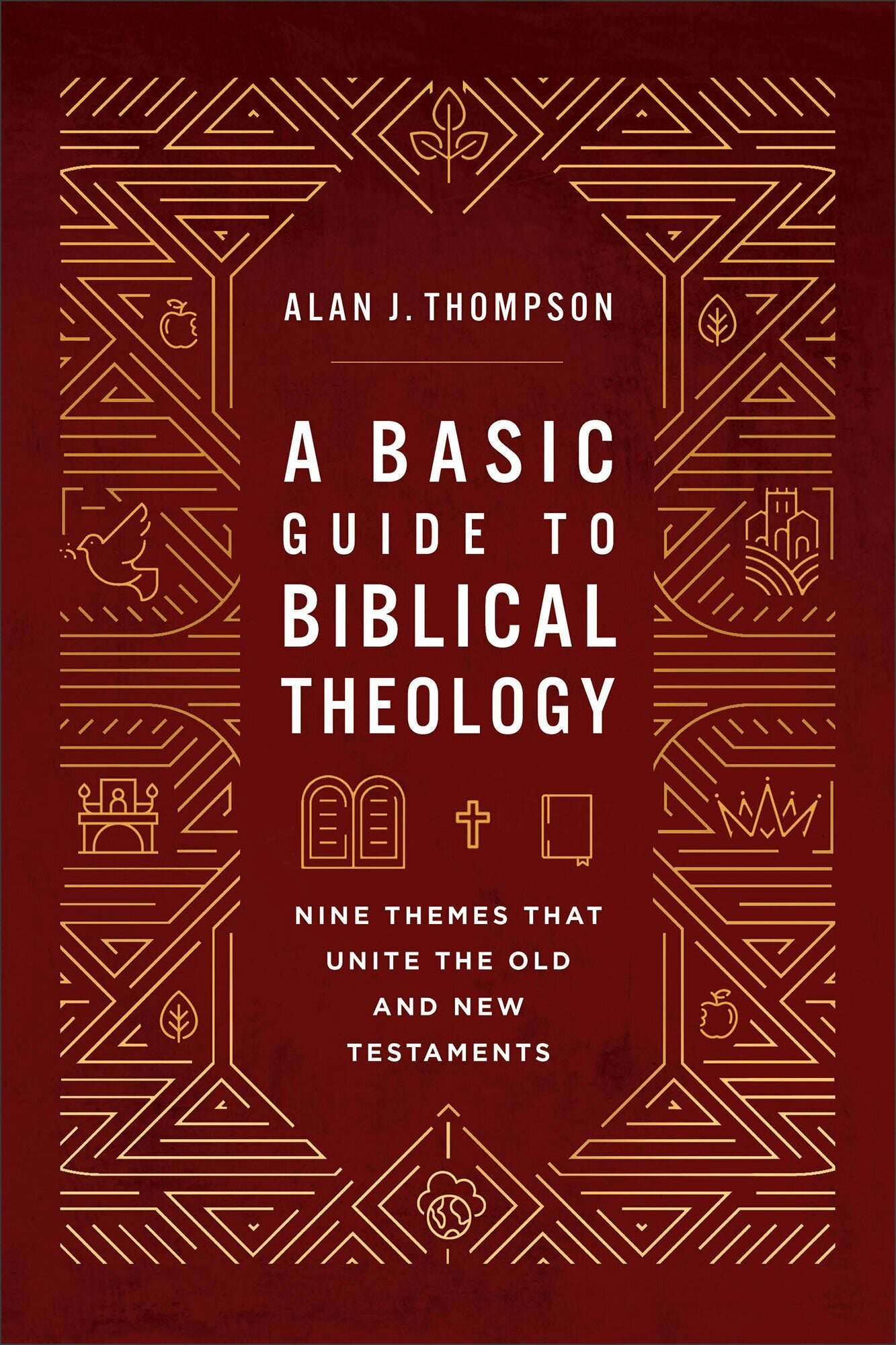 A Basic Guide to Biblical Theology: Nine Themes That Unite the Old and New Testaments