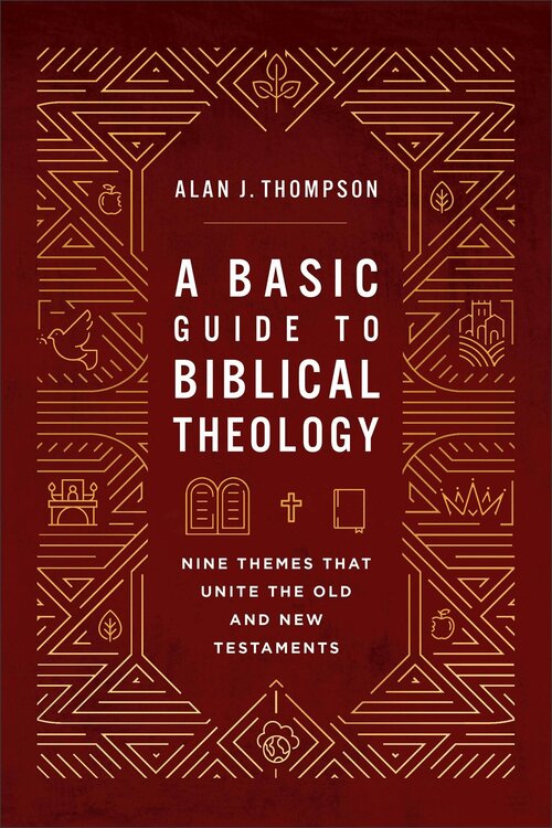 A Basic Guide to Biblical Theology: Nine Themes That Unite the Old and New Testaments