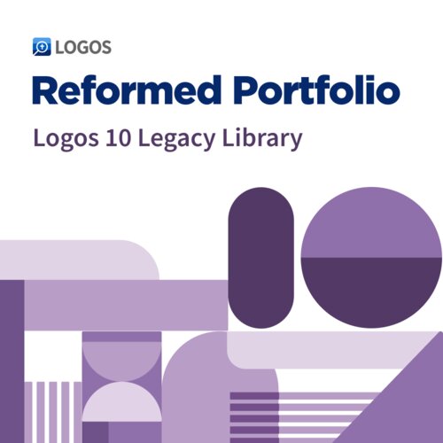 Logos 10 Reformed Portfolio Legacy Library