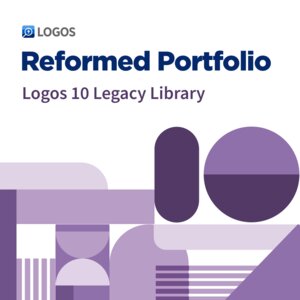 Logos 10 Reformed Portfolio Legacy Library