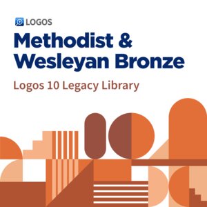 Logos 10 Methodist & Wesleyan Bronze Legacy Library