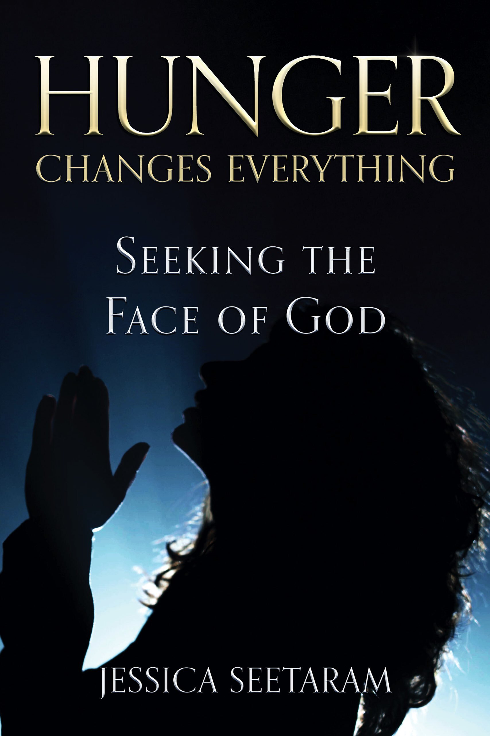 Hunger Changes Everything: Seeking the Face of God | Logos Bible Software
