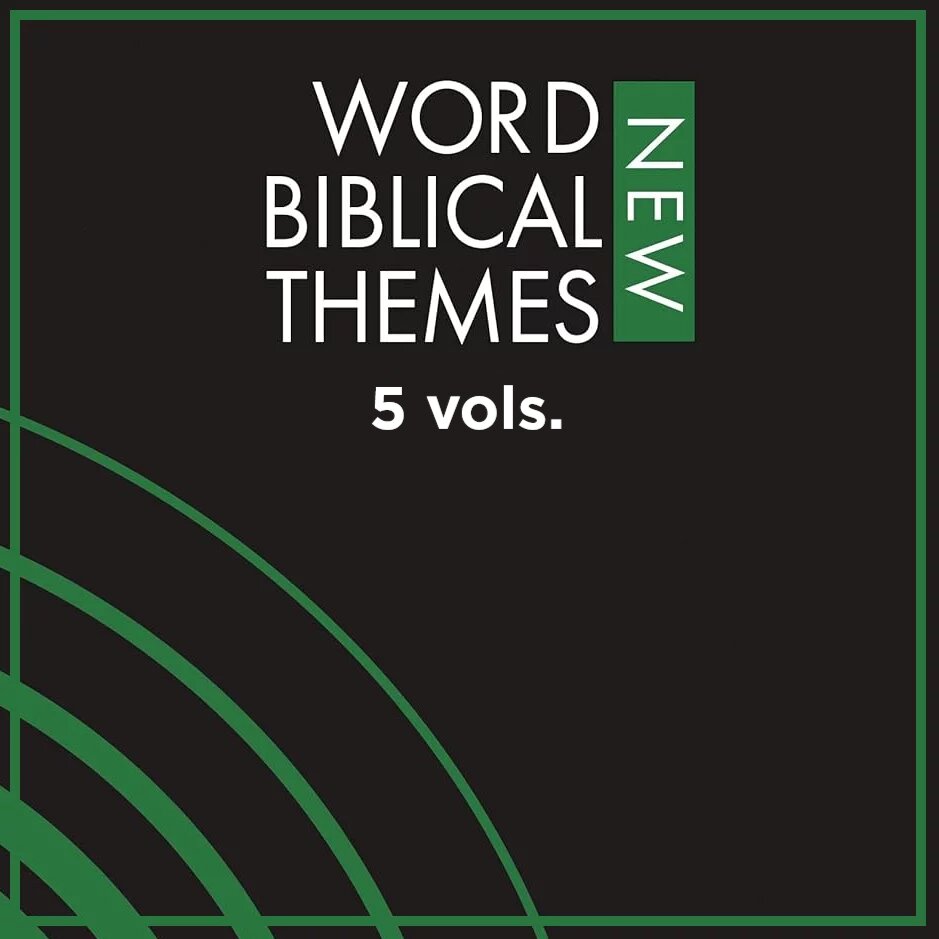 New Word Biblical Themes: New Testament (5 vols.)