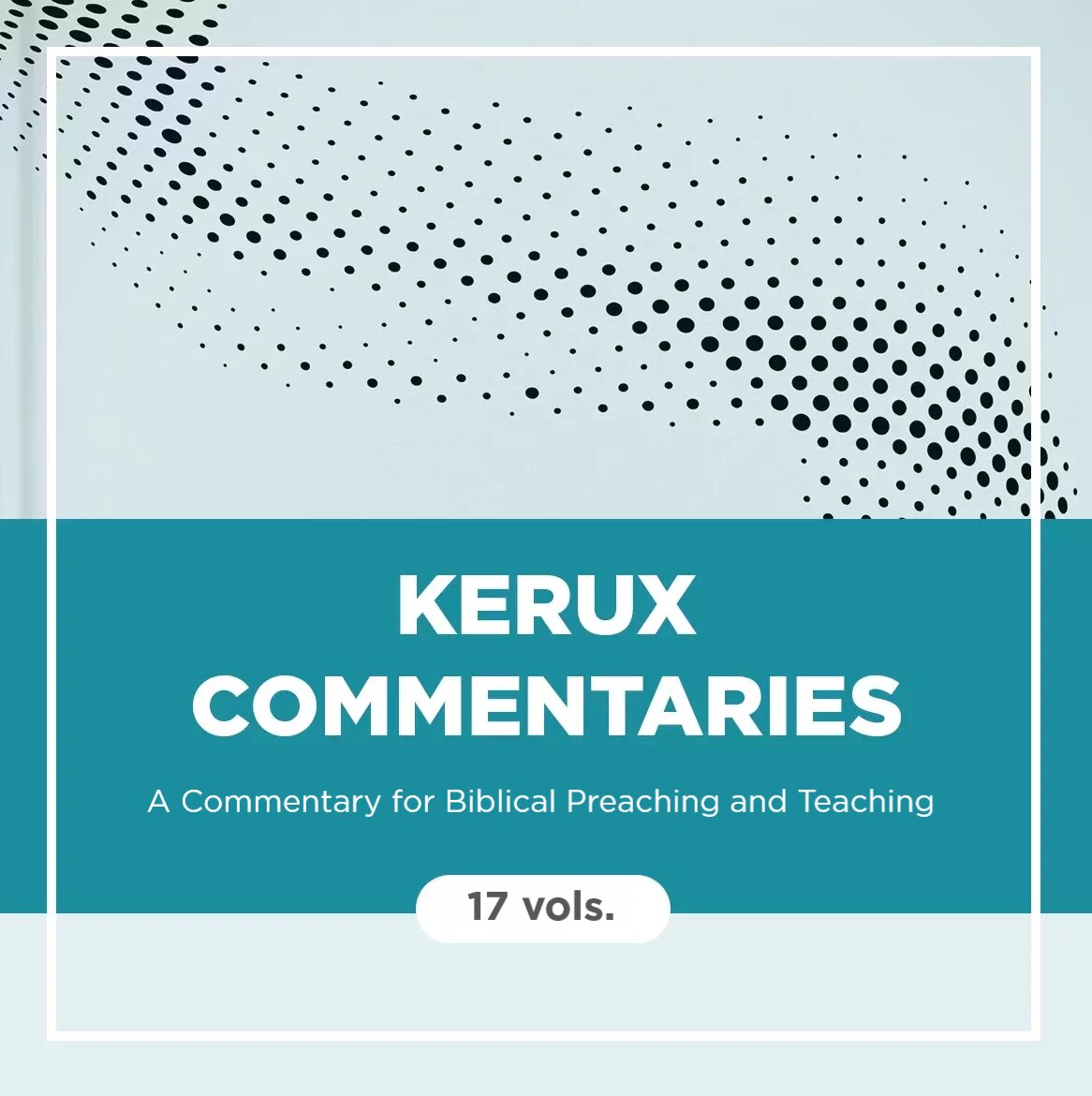 Kerux Commentaries: A Commentary for Biblical Preaching and Teaching | KC (17 vols.)