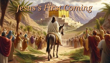 Jesus First Coming