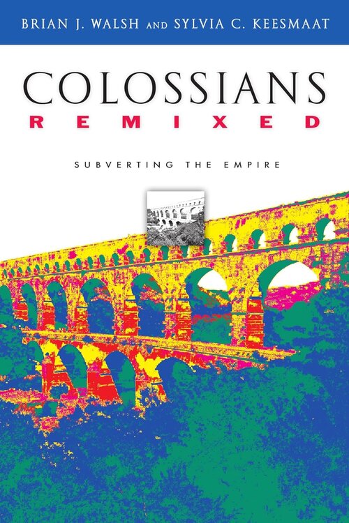 Colossians Remixed: Subverting the Empire