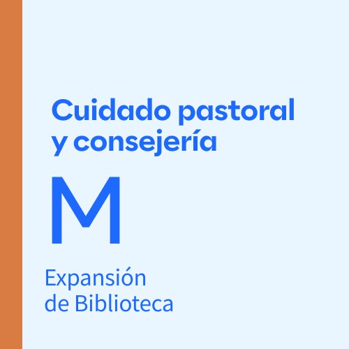 Expansión de Biblioteca: Cuidado Pastoral y Consejería M