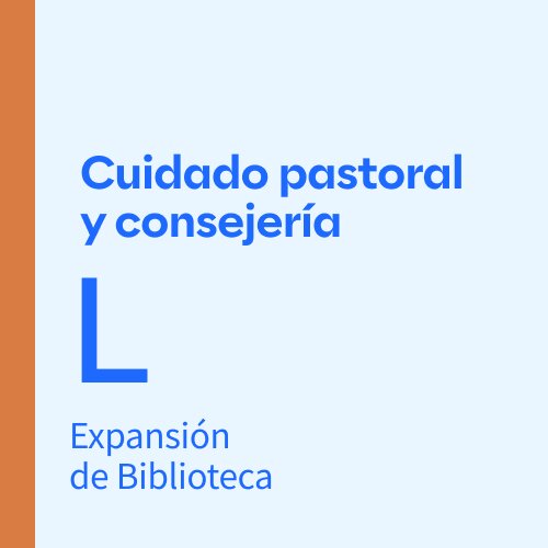 Expansión de Biblioteca: Cuidado Pastoral y Consejería L