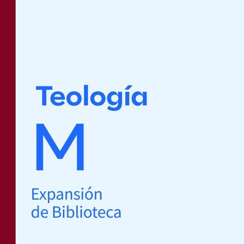 Expansión de Biblioteca: Teología M